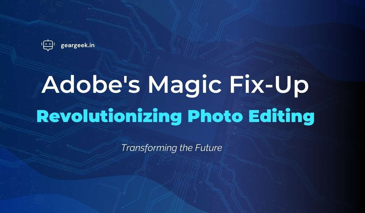 Adobe's Magic Fix-Up